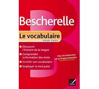 Bescherelle Le vocabulaire pour tous: Ouvrage de référence sur le lexique français