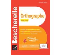 Bescherelle - L'orthographe pour tous (nouvelle édition) Pour écrire un français sans fautes - Claude Kannas - Hatier - cartonné - Dictionnaire et encyclopédie
