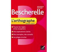 Bescherelle – L'orthographe pour tous – Ouvrage de référence sur l'orthographe française – Hatier