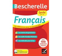 Bescherelle lycée - Français 2de, 1re Nouveau bac: la référence pour le bac de français
