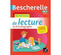 Bescherelle - Ma méthode de lecture et d'orthographe (méthode syllabique) GS - CP: pour apprendre à lire et acquérir une bonne orthographe.
