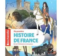 Bescherelle - Ma première histoire de France - nouvelle édition Martin Ivernel (Auteur), Laurent Audouin (Illustration), François Vincent (Illustration)