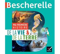 Bescherelle - Ma première histoire de la Vie et de la Terre - Sophie Le Callennec - Hatier - broché - Document jeunesse