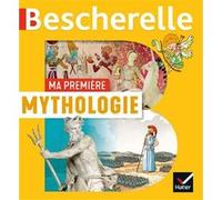 Bescherelle - Ma première mythologie Sophie Le Callennec (Auteur), François Vincent (Auteur), Laurent Audouin (Auteur)
