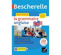 Bescherelle – Maîtriser la grammaire anglaise : grammaire & exercices (B1-B2) – Hatier