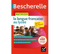 Bescherelle - Maîtriser la langue française au lycée (2de, 1re) Règles & exercices corrigés (grammaire, orthographe, expression) - Sandrine Girard - Hatier - broché - Scolaire / Universitaire
