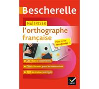 Bescherelle – Maîtriser l'orthographe française : avec 500 exercices corrigés – Hatier