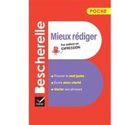 Bescherelle – Mieux rédiger – L'essentiel pour améliorer son expression – Poche – Hatier