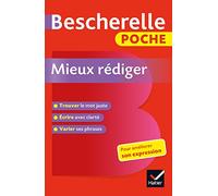 Bescherelle - Mieux rédiger (poche): l'essentiel pour améliorer son expression