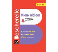 Bescherelle – Mieux rédiger – L'essentiel pour améliorer son expression – Poche – Hatier