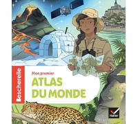 Bescherelle - Mon premier atlas du monde - nouvelle édition: L'ouvrage de référence en géographie pour les élèves de CE2/CM1/CM2