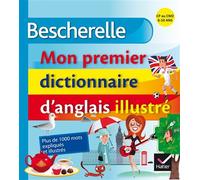 Bescherelle – Mon premier dictionnaire d'anglais illustré – Hatier