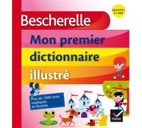 Bescherelle - Mon premier dictionnaire illustré Edition 2013 - Claude Kannas - Hatier - broché - Scolaire / Universitaire