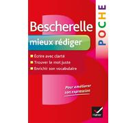 Bescherelle poche Mieux rédiger: L'essentiel pour améliorer son expression