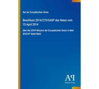 Beschluss 2014/219/GASP des Rates vom 15 April 2014: über die GSVP-Mission der Europäischen Union in Mali (EUCAP Sahel Mali)