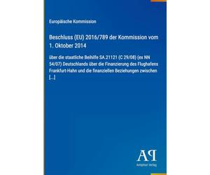 Beschluss (EU) 2016/789 der Kommission vom 1. Oktober 2014: über die staatliche Beihilfe SA.21121 (C 29/08) (ex NN 54/07) Deutschlands über die ... die finanziellen Beziehungen zwischen [...]