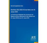 Beschluss (EU) 2020/102 des Rates vom 20. Januar 2020: zur Ernennung der Mitglieder des Ausschusses der Regionen und ihrer Stellvertreter für den Zeitraum vom 26. Januar 2020 bis zum 25. Januar 2025