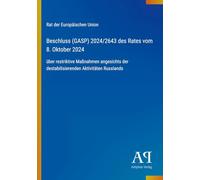 Beschluss (GASP) 2024/2643 des Rates vom 8. Oktober 2024: über restriktive Maßnahmen angesichts der destabilisierenden Aktivitäten Russlands