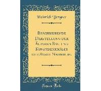 Beschreibende Darstellung Der Älteren Bau-Und Kunstdenkmäler Der Stadt Naumburg (Classic Reprint)