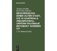 Beschreibung Einer Alten Stadt, Die In Guatimala (Neuspanien), Unfern Palenque Entdeckt Worden Ist