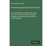 Beschreibung einer Reise nach Surinam: und des Aufenthaltes daselbst in den Jahren 1810, 1811, 1812 sowie von des Verfassers Rückkehr nach Europa über Nord-Amerika - Zweite Abteilung