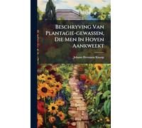 Beschryving Van Plantagie-gewassen, Die Men In Hoven Aankweekt