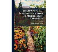 Beschryving Van Plantagie-gewassen, Die Men In Hoven Aankweekt