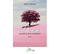 Bèsèm Le parfum de la consolation - Agnès Campanerut - L'harmattan - broché - Roman