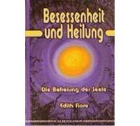 Besessenheit und Heilung Fiore, Edith (Auteur)
