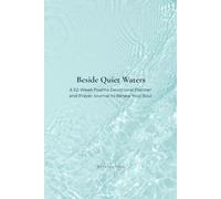 Beside Quiet Waters: A 52-Week Psalms Devotional Planner and Prayer Journal to Renew Your Soul