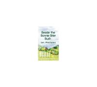 Beside The Bonnie Brier Bush Hardcover