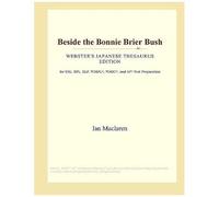 Beside The Bonnie Brier Bush (Webster's Japanese Thesaurus Edition)