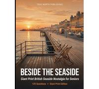 Beside the Seaside: 125 Giant Print Questions on the British Seaside for Seniors