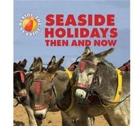 Beside the Seaside Seaside Holidays Then and Now by Clare Hibbert Claire Hibbert, (Auteur)
