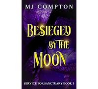 Besieged by the Moon: Service for Sanctuary Book 3