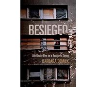 Besieged: Life Under Fire on a Sarajevo Street