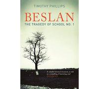 [(Beslan: The Tragedy of School No. 1)] [Author: Timothy L. Phillips] published on (August, 2008)