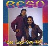 Beso - Ese Loco Soy Yo