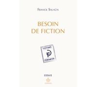 Besoin de fiction Sur l'expérience littéraire de la pensée et le concept de fiction pensante - Franck Salaün - Hermann - broché - Essai