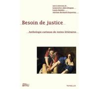 Besoin de justice: Anthologie curieuse de textes littéraires