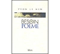 Besoin de poème Lettre à mon père - Yvon Le Men - Seuil - broché - Poésie