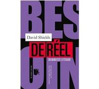 Besoin de réel David Shields (Auteur), Charles Recoursé (Traduction)