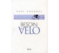 Besoin de vélo - Paul Fournel - Seuil - broché - Essai
