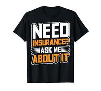 Besoin d'une Assurance ? Posez-Moi des Questions à ce Sujet T-Shirt