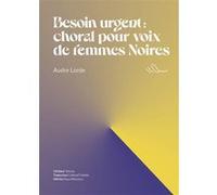 Besoin urgent : choral pour voix de femmes Noires LORDE, Audre (Auteur), Collectif Cételle (Traduction), Mihindou, Maya (Auteur)