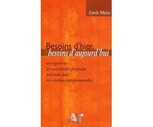 Besoins d'hier, besoins d'aujourd'hui: Un regard sur les motivations profondes présentes dans les relations interpersonnelles