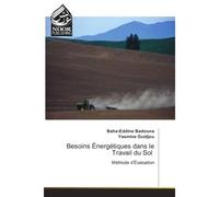 Besoins energetiques dans le Travail du Sol Methode d'evaluation - Baha-Eddine Badouna - Noor Publishing - broché - Etude