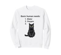 Besoins Humains fondamentaux Chat Noir drôle Sweatshirt