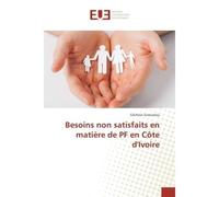 Besoins non satisfaits en matière de PF en Côte d'Ivoire - Gilchrist Gnoumou - Universitaires Europeennes - broché - Essai