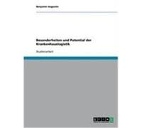 Besonderheiten und Potential der Krankenhauslogistik Augustin, Benjamin (Auteur)